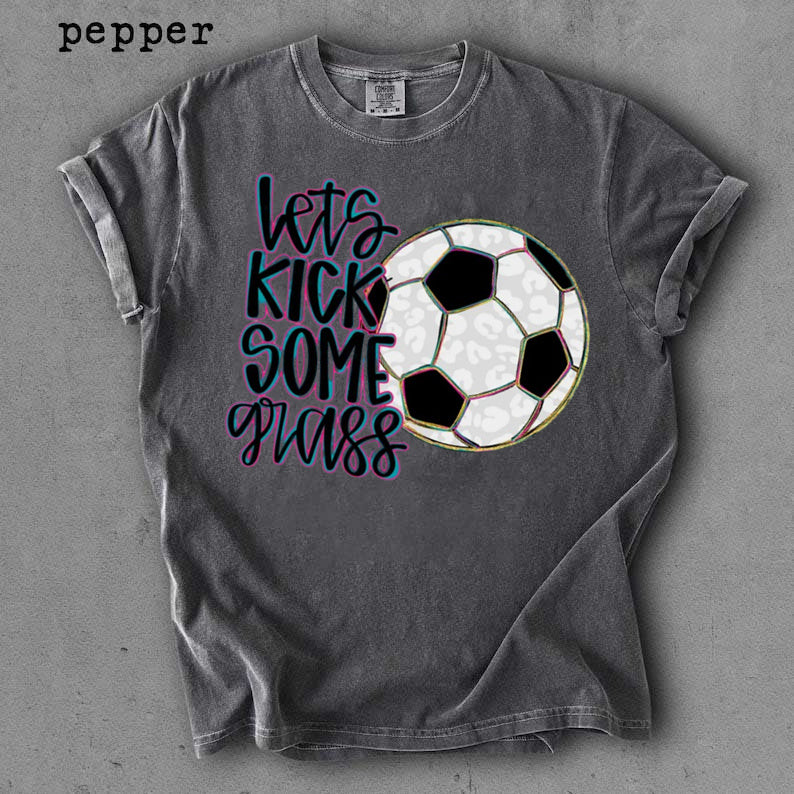Let's Kick Some Grass Soccer Shirt