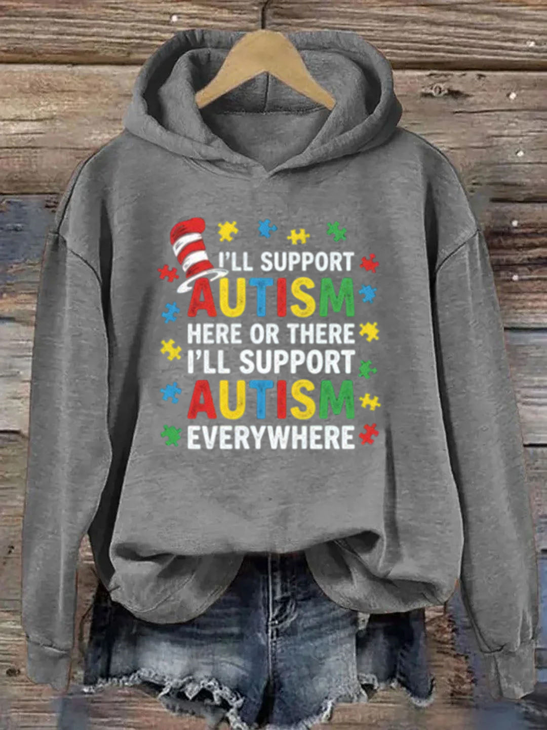 I'll Support Autism Here Or There, I'll Support Autism Every Where Hoodie