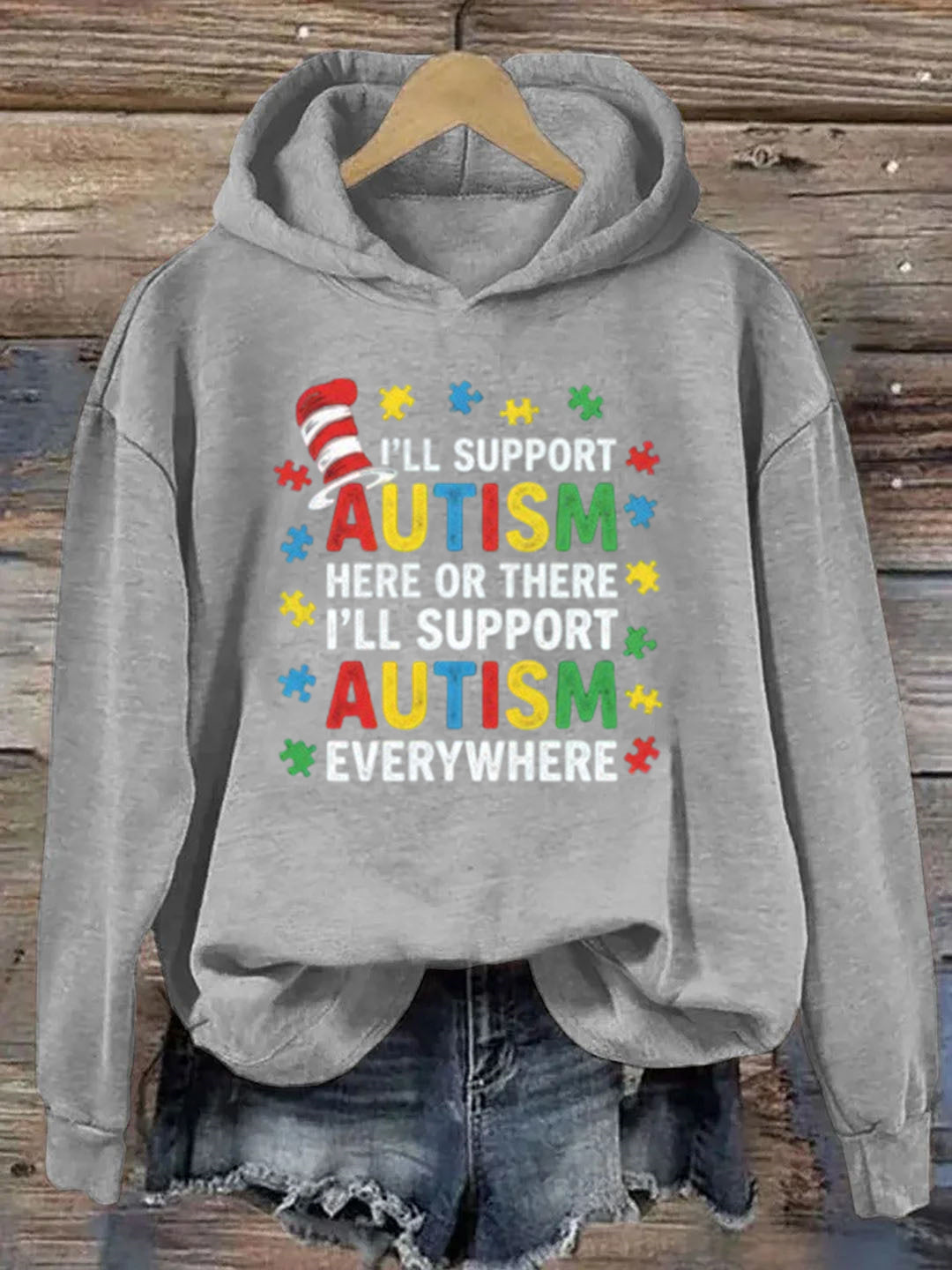 I'll Support Autism Here Or There, I'll Support Autism Every Where Hoodie