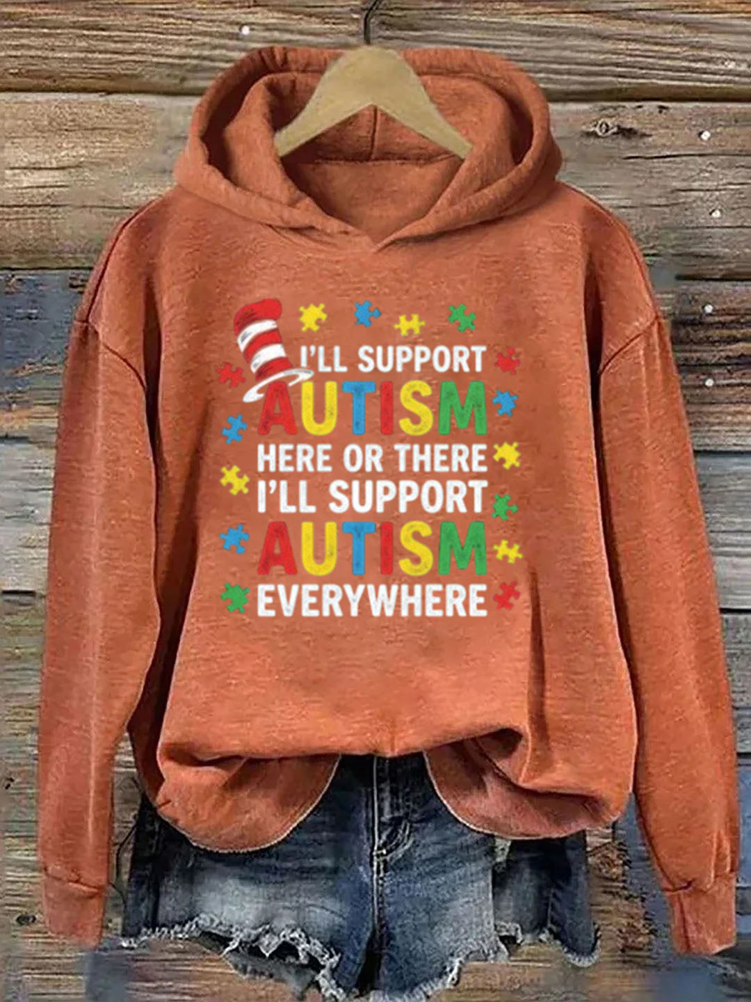 I'll Support Autism Here Or There, I'll Support Autism Every Where Hoodie