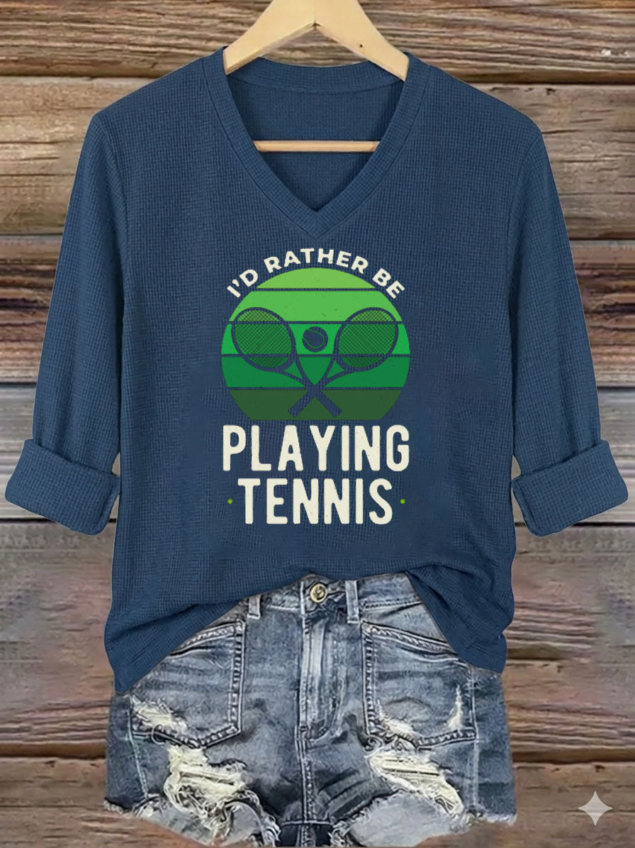 V-Neck I'd Rather Be Playing Tennis Mid-Sleeve Top