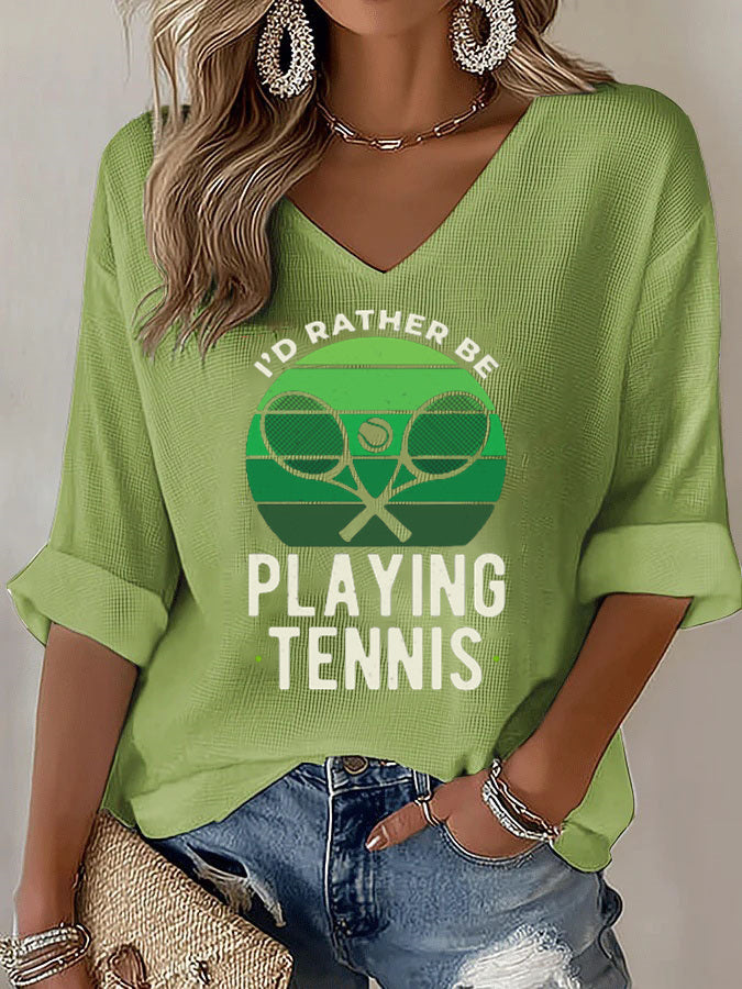 V-Neck I'd Rather Be Playing Tennis Mid-Sleeve Top