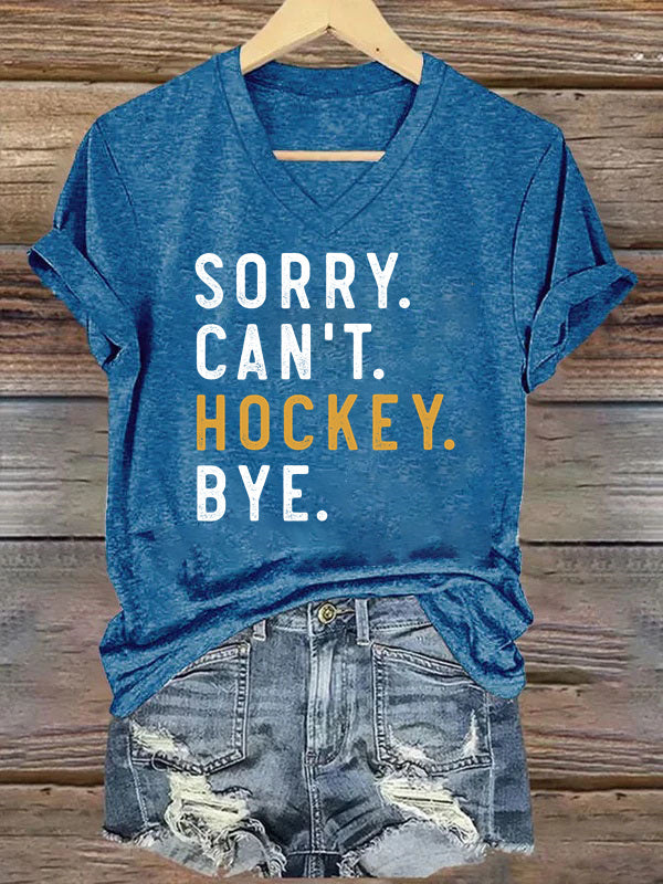 V Neck Sorry Can't Hockey Bye T-shirt
