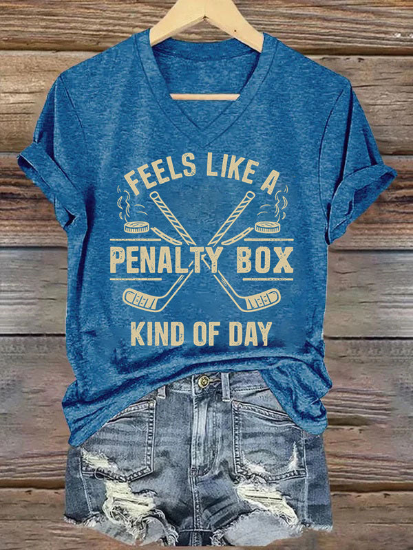 V NeckFeels Like A Penalty Box Kind Of Day Ice Hockey T-shirt