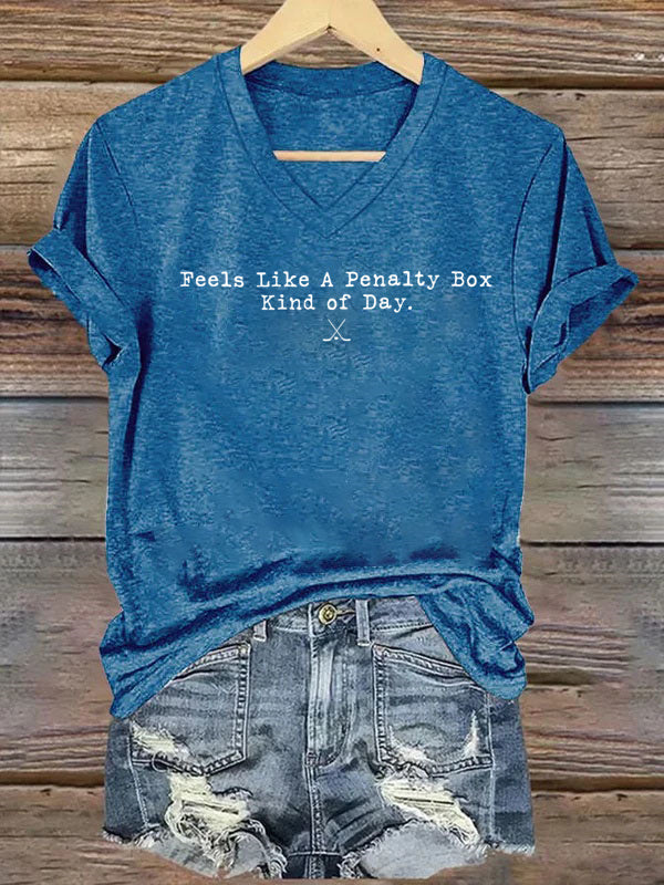 V Neck Feels Like A Penalty Box Kind Of Day T-shirt