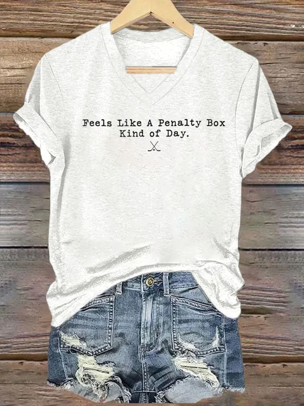V Neck Feels Like A Penalty Box Kind Of Day T-shirt