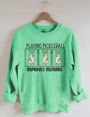 Playing Pickleball Improves Memory Sweatshirt