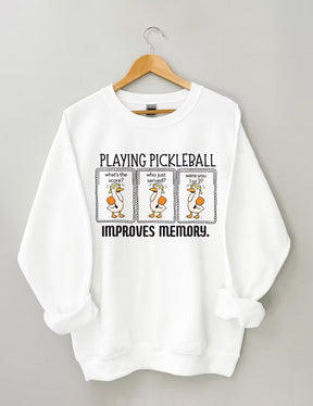 Playing Pickleball Improves Memory Sweatshirt