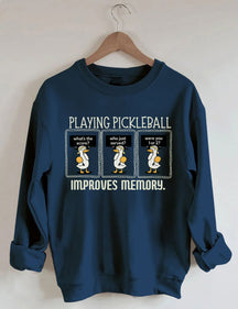 Playing Pickleball Improves Memory Sweatshirt