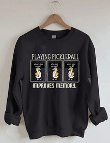 Playing Pickleball Improves Memory Sweatshirt