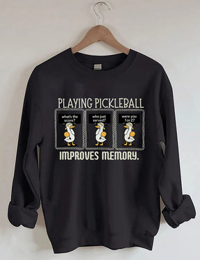 Playing Pickleball Improves Memory Sweatshirt