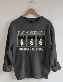 Playing Pickleball Improves Memory Sweatshirt