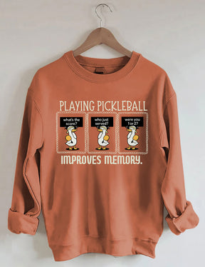 Playing Pickleball Improves Memory Sweatshirt
