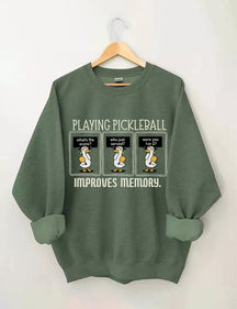 Playing Pickleball Improves Memory Sweatshirt