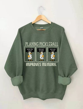 Playing Pickleball Improves Memory Sweatshirt