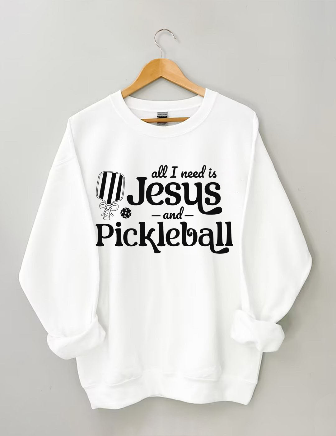 All I Need Is Jesus And Pickleball Sweatshirt