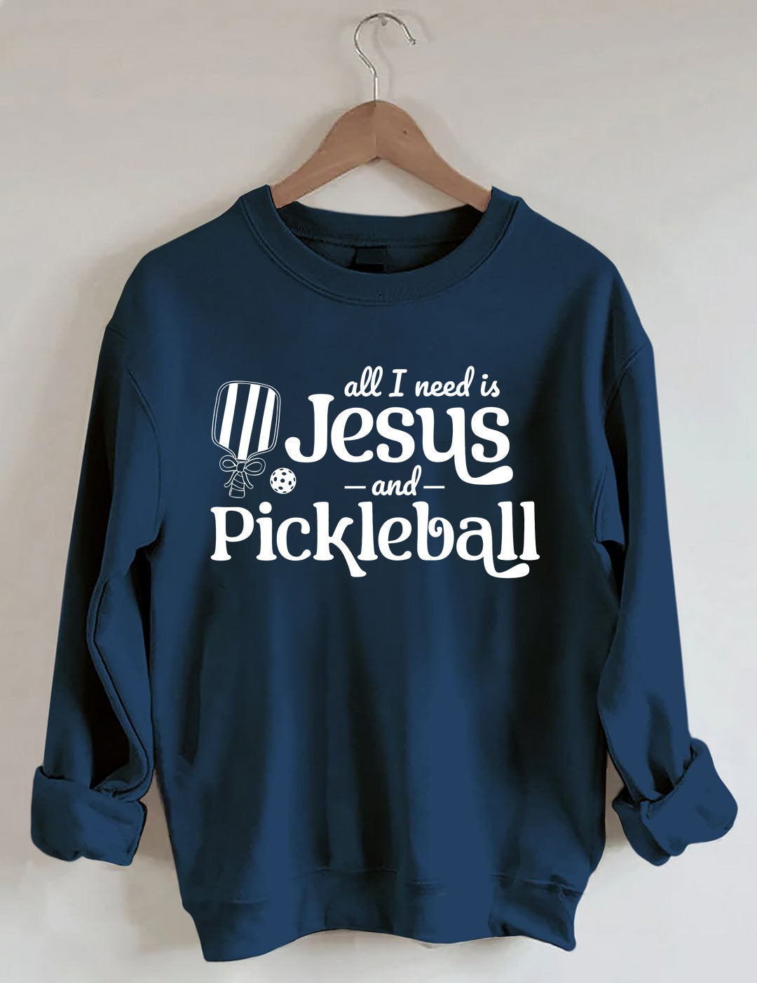 All I Need Is Jesus And Pickleball Sweatshirt