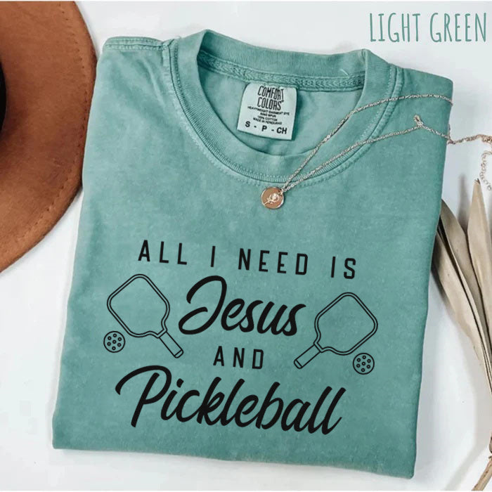 Comfort Colors All I Need Is Jesus And Pickleball T-shirt