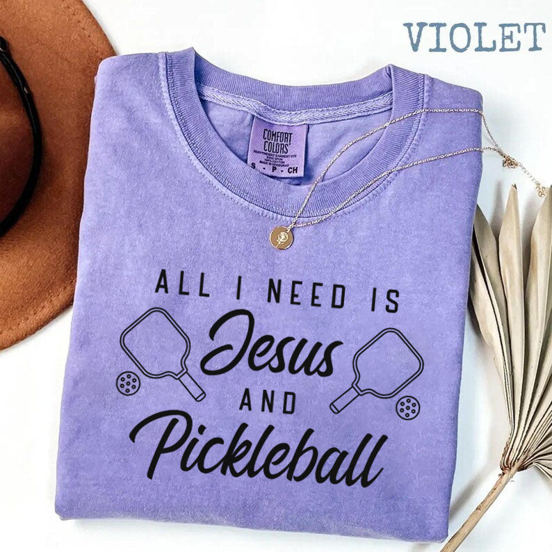 Comfort Colors All I Need Is Jesus And Pickleball T-shirt