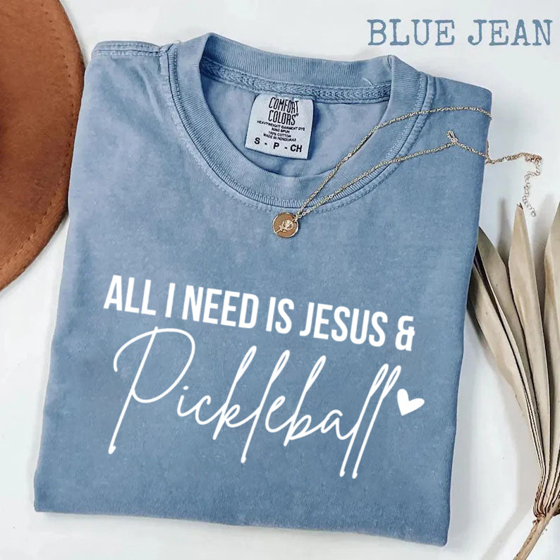 Comfort Colors All I Need Is Jesus And Pickleball T-shirt