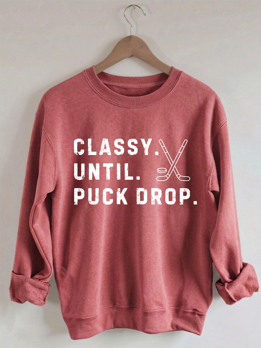 Comfort Colors Classy Until Puck Drop,Hockey Season Game Day Sweatshirt