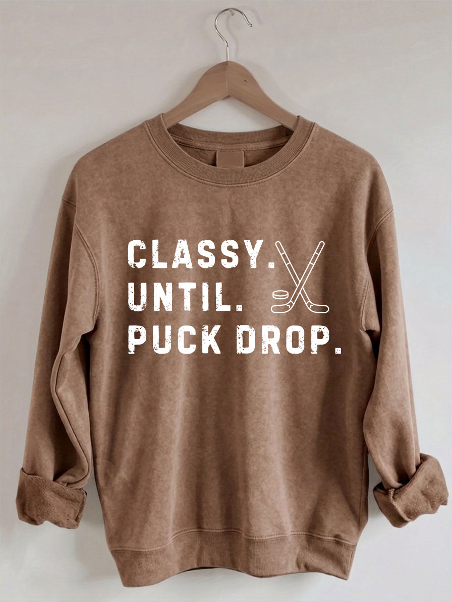 Comfort Colors Classy Until Puck Drop,Hockey Season Game Day Sweatshirt