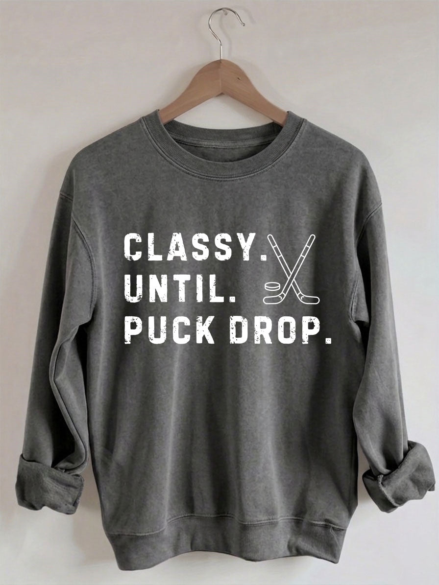 Comfort Colors Classy Until Puck Drop,Hockey Season Game Day Sweatshirt