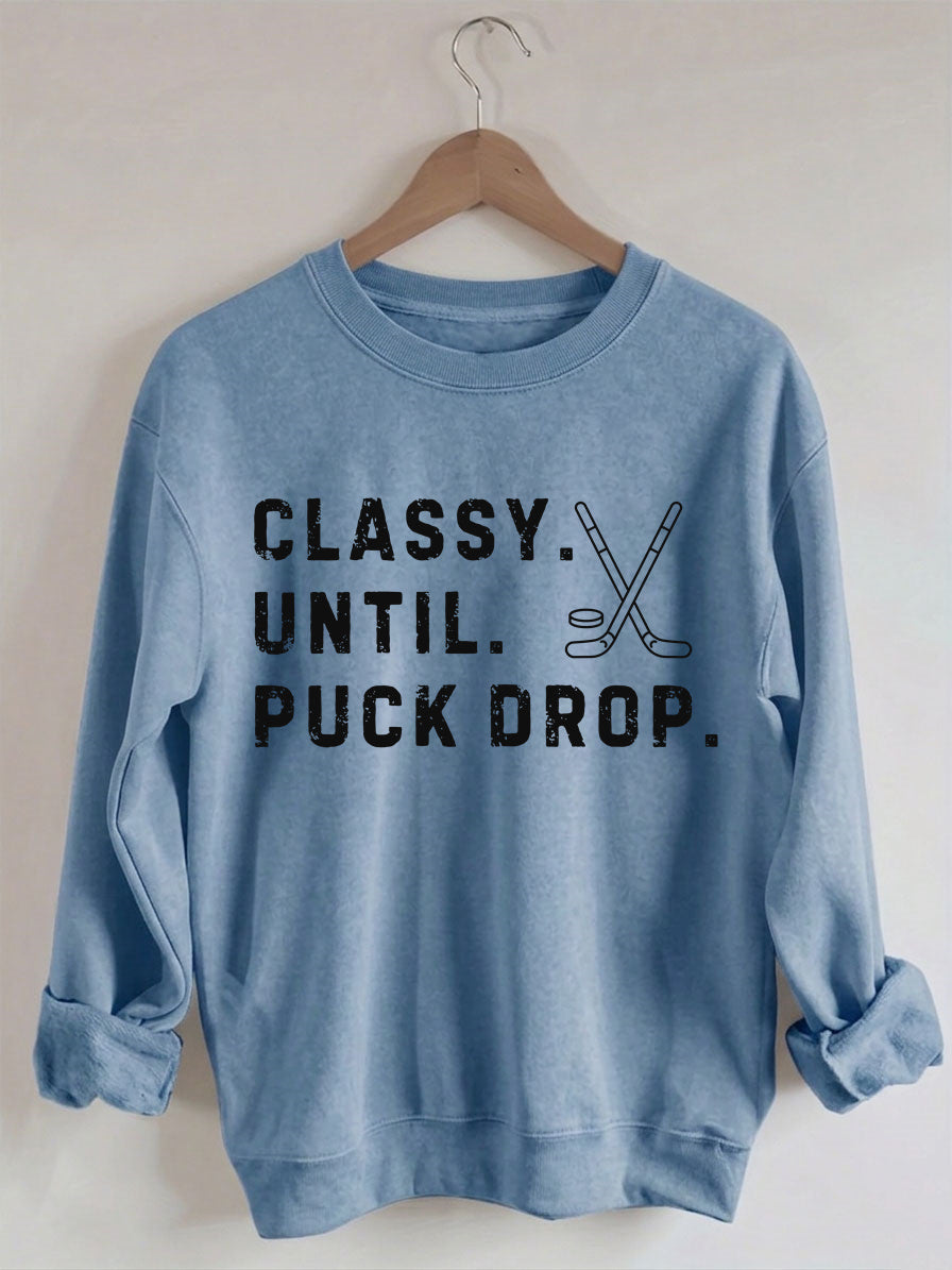 Comfort Colors Classy Until Puck Drop,Hockey Season Game Day Sweatshirt