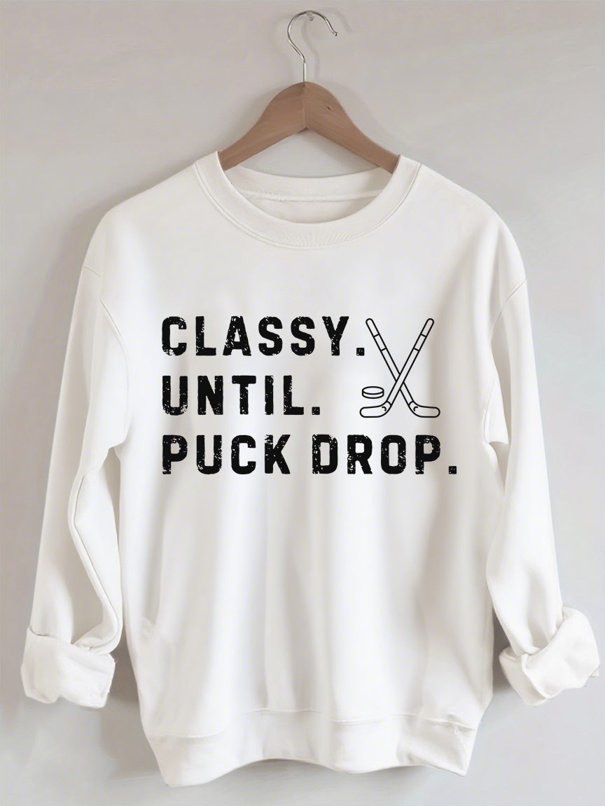 Comfort Colors Classy Until Puck Drop,Hockey Season Game Day Sweatshirt