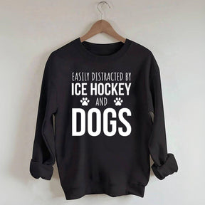 Easily Distracted By Ice Hockey And Dogs Sweatshirt