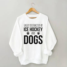 Easily Distracted By Ice Hockey And Dogs Sweatshirt