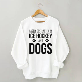 Easily Distracted By Ice Hockey And Dogs Sweatshirt