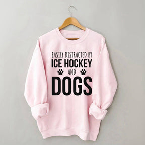 Easily Distracted By Ice Hockey And Dogs Sweatshirt