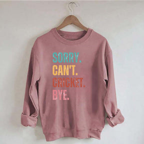 Sorry Can’t Cricket Bye Sweatshirt