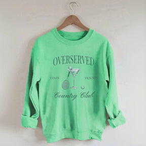 Overserved Country Club,Tinis and Tennis Sweatshirt