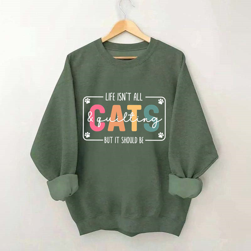 Life Isn't All Cats&Pickleball£¬But it Should Be Sweatshirt