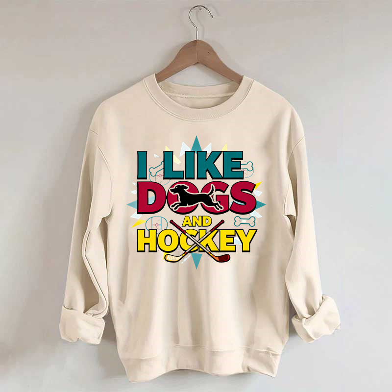I Like Dogs And Hockey Sweatshirt