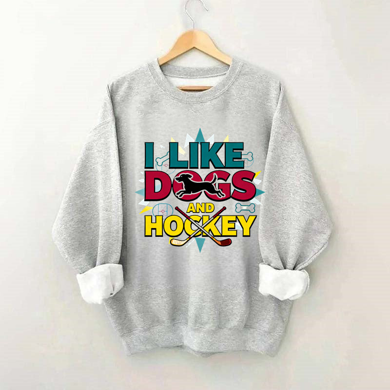 I Like Dogs And Hockey Sweatshirt