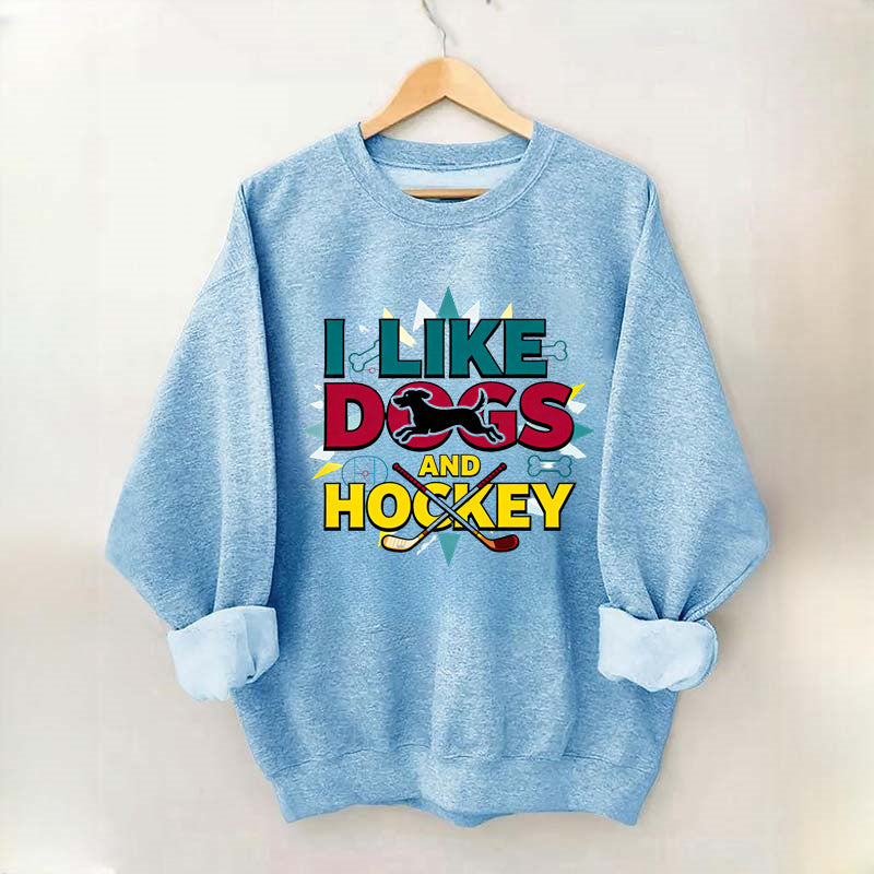 I Like Dogs And Hockey Sweatshirt