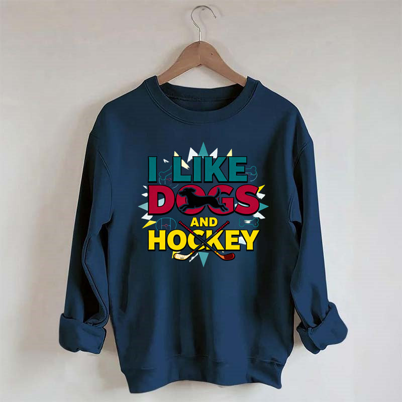 I Like Dogs And Hockey Sweatshirt