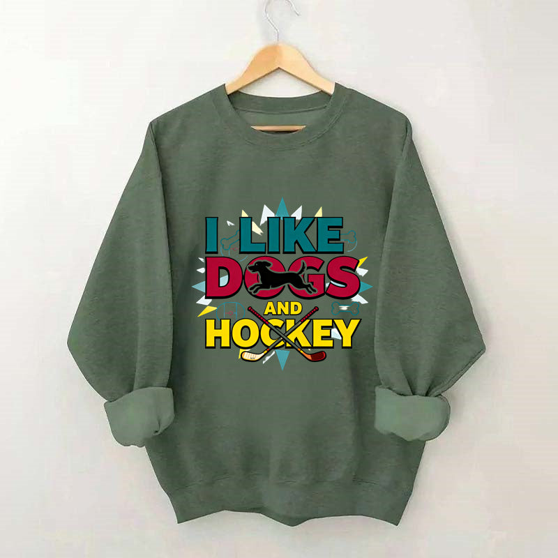 I Like Dogs And Hockey Sweatshirt