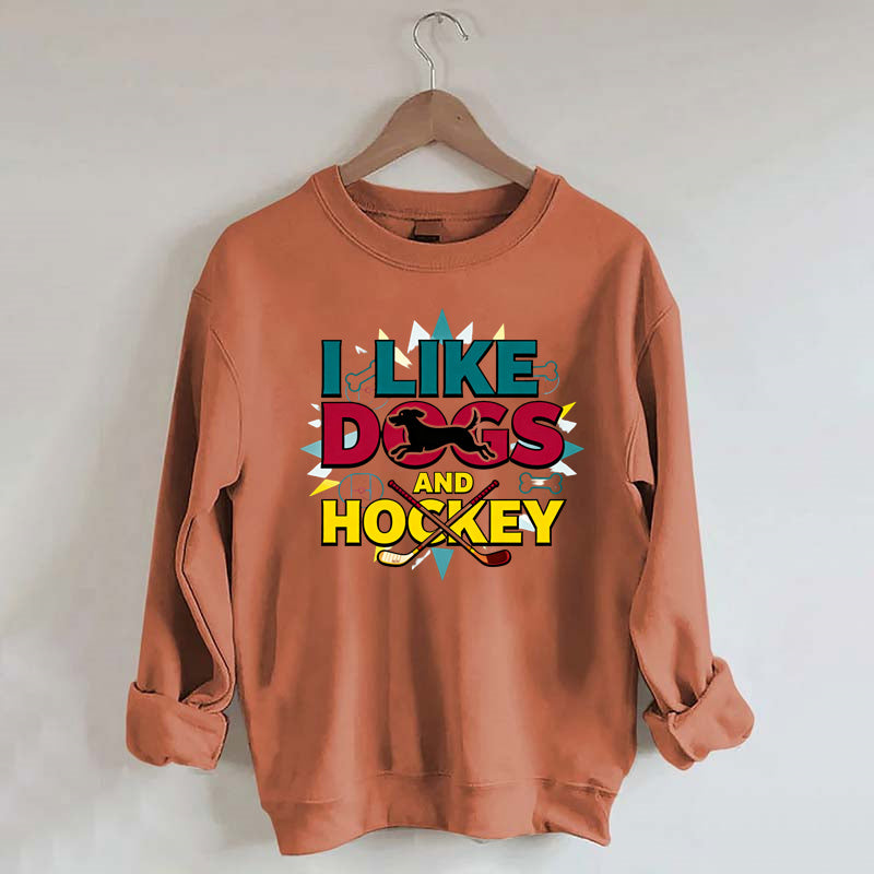 I Like Dogs And Hockey Sweatshirt