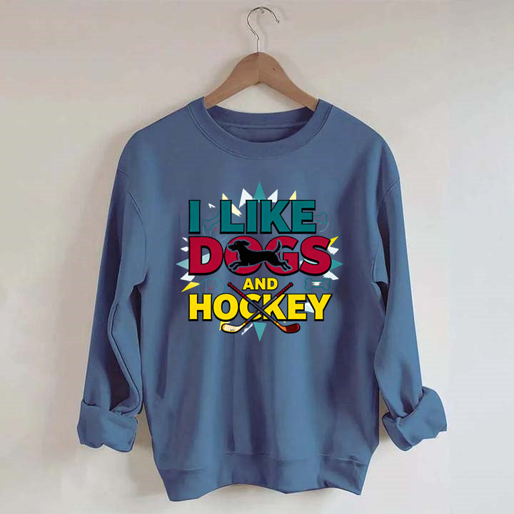 I Like Dogs And Hockey Sweatshirt