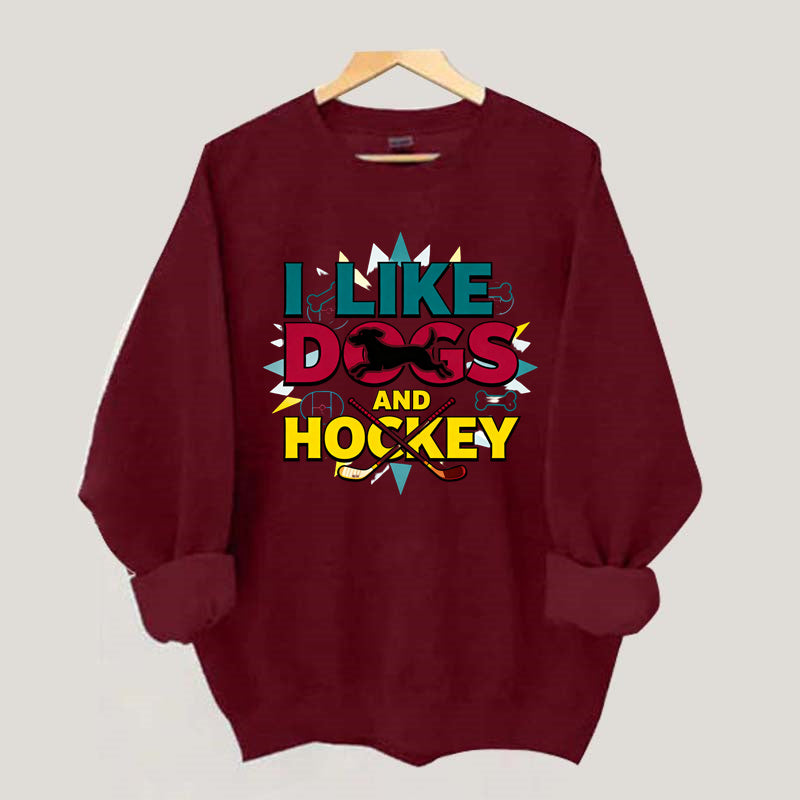 I Like Dogs And Hockey Sweatshirt