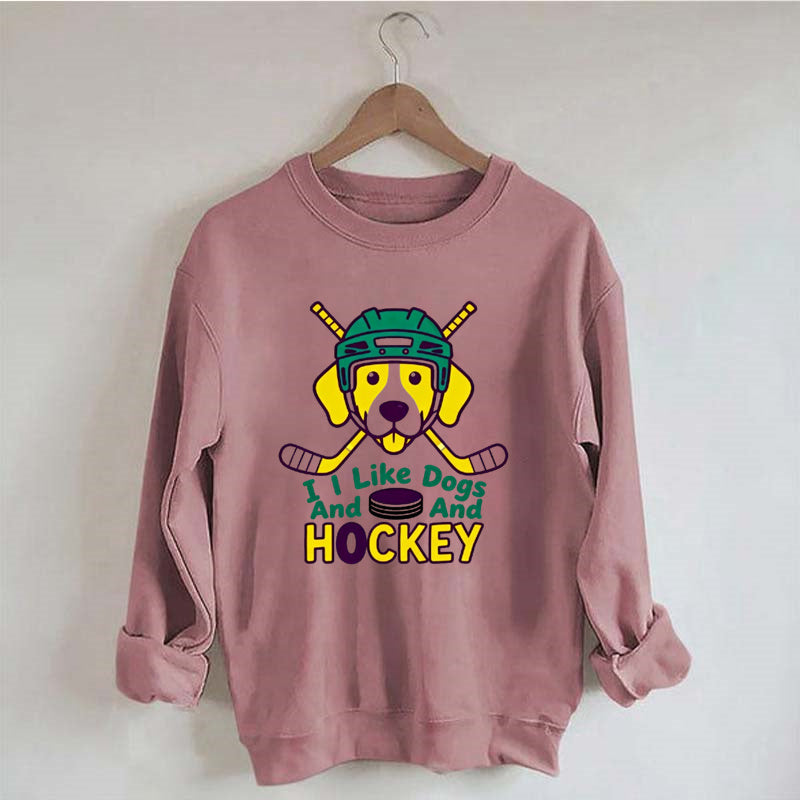 I Like Dogs And Hockey Sweatshirt