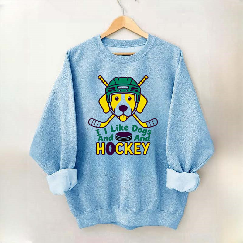 I Like Dogs And Hockey Sweatshirt