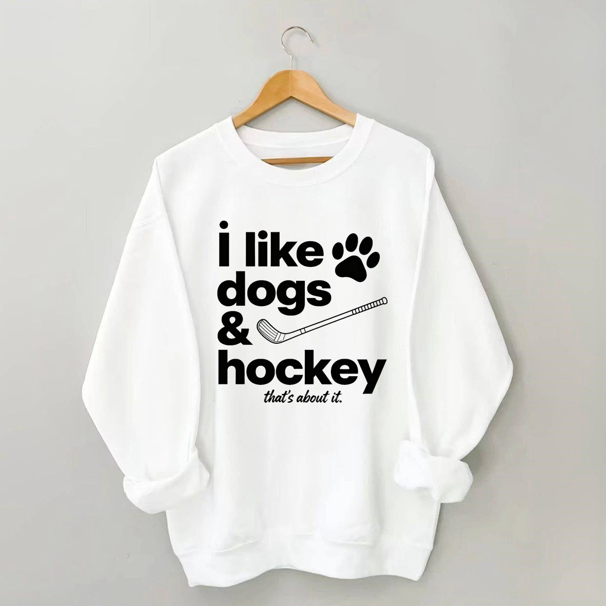 I Like Dogs And Hockey Sweatshirt