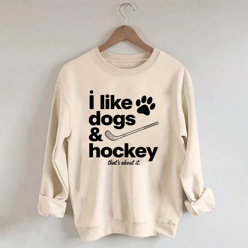 I Like Dogs And Hockey Sweatshirt