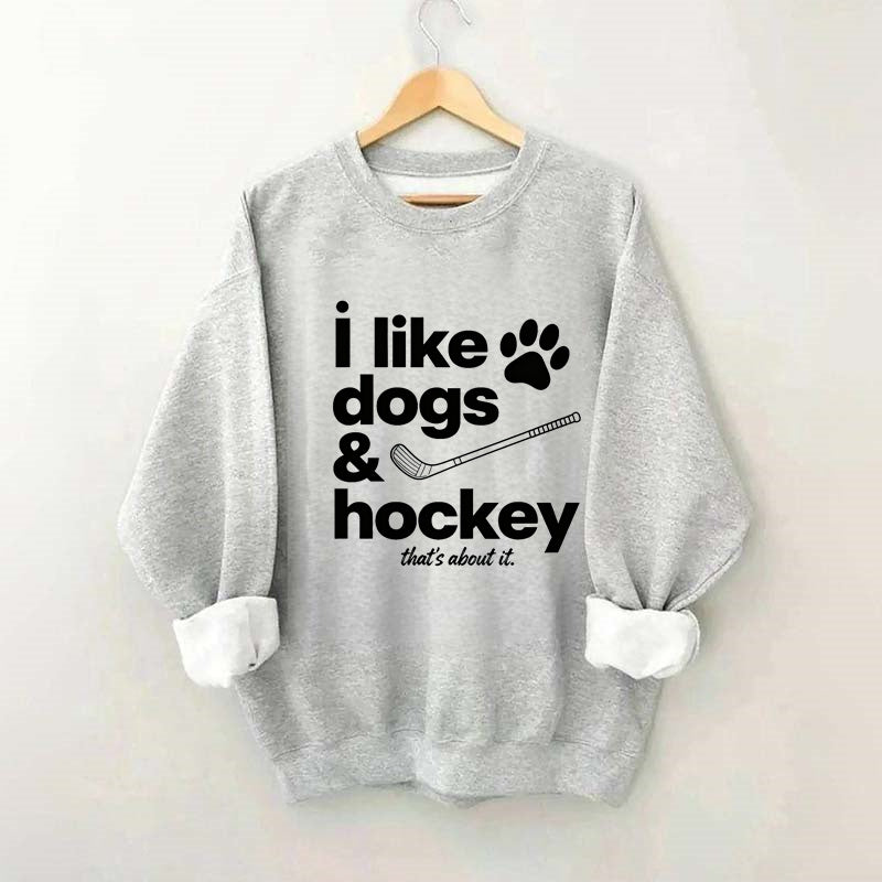 I Like Dogs And Hockey Sweatshirt