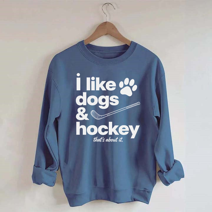 I Like Dogs And Hockey Sweatshirt
